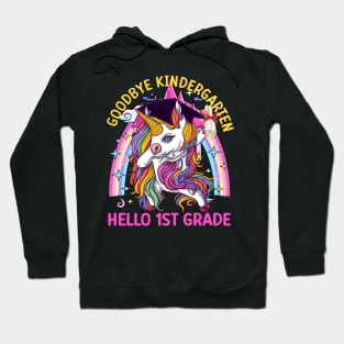 Goodbye Kindergarten Hello 1st Grade Graduation Unicorn Hoodie